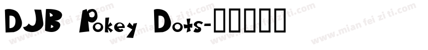 DJB Pokey Dots字体转换